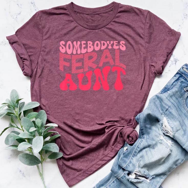 Somebody's Feral Aunt Feral Aunt Bella Canvas T-shirt