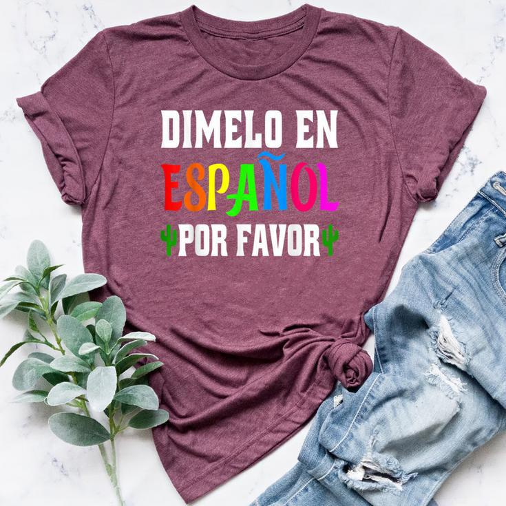 Spanish Language Bilingual Teacher Dimelo En Espanol Bella Canvas T-shirt