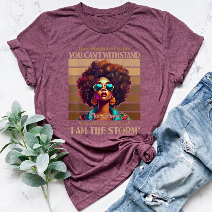 I Am The Storm Black History Melanin Black Empowerment Bella Canvas T-shirt