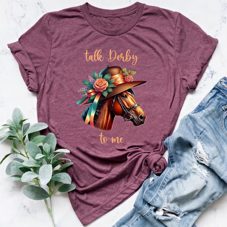 Talk Derby To Me Horse Racing Lover Derby Day Bella Canvas T-shirt