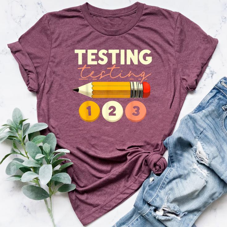 Testing Testing 123 Test Day Teacher Student Staar Exam Bella Canvas T-shirt