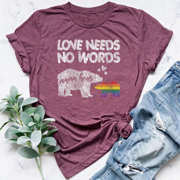 Vintage Mama Bear Love Needs No Words Proud Gay Lgbtq Mom Bella Canvas T-shirt