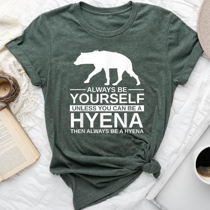 Always Be Yourself Hyena For Hyaena Animal Bella Canvas T-shirt