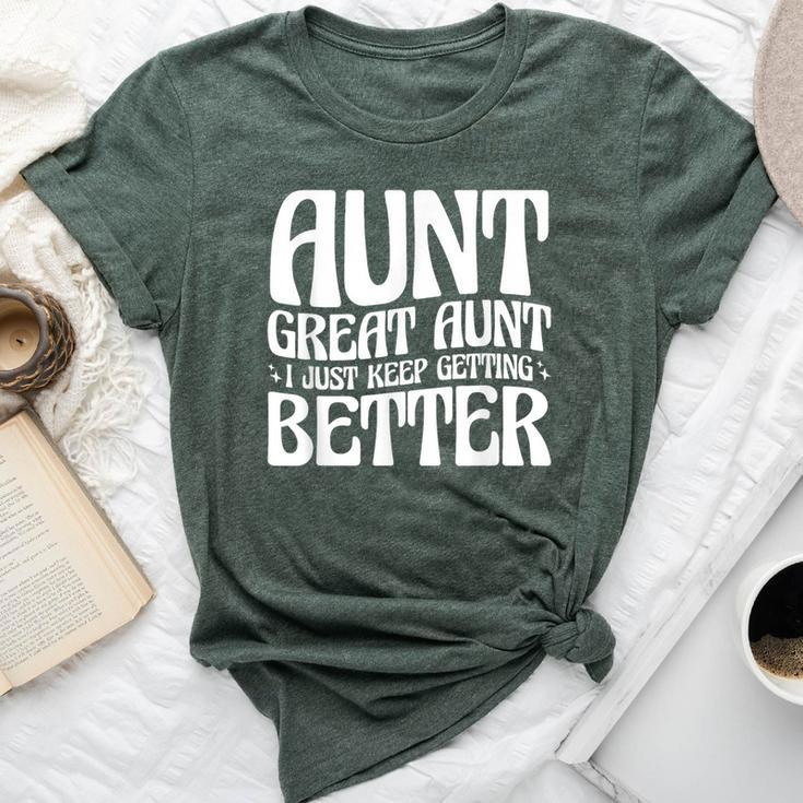 Aunt Great Aunt I Just Keep Getting Better Bella Canvas T-shirt