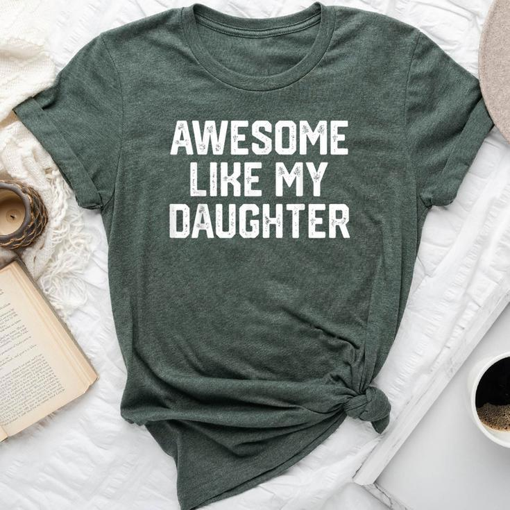 Awesome Like My Daughter Father's Day Dad Men Bella Canvas T-shirt