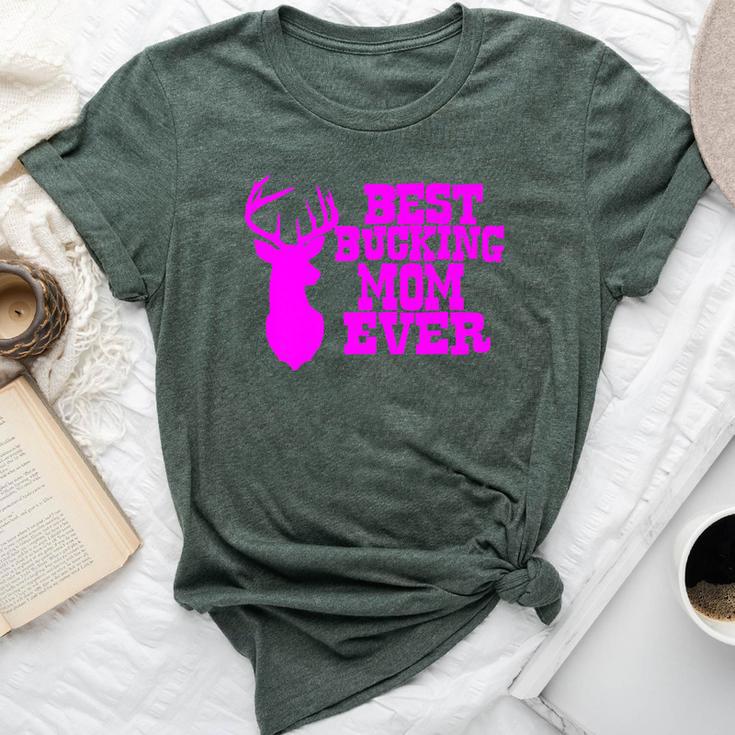 Best Bucking Mom Ever Hunting T Bella Canvas T-shirt