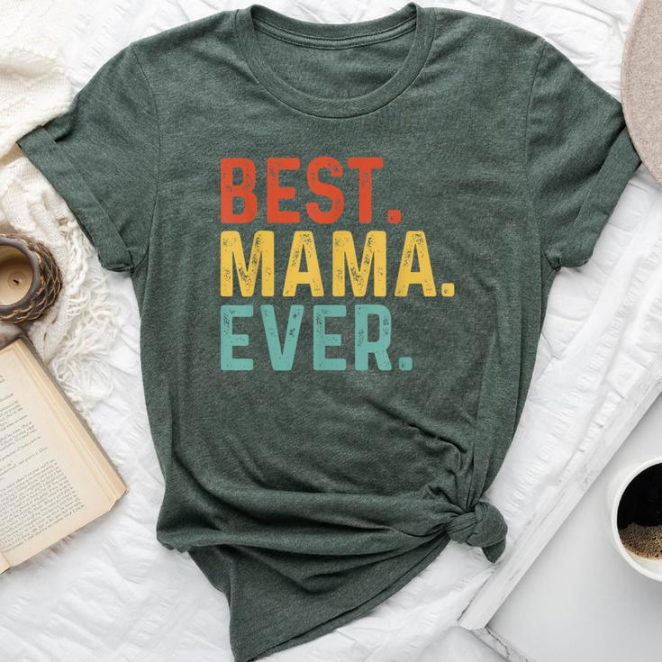 Best Mama Ever Retro Vintage Unique For Mama Bella Canvas T-shirt