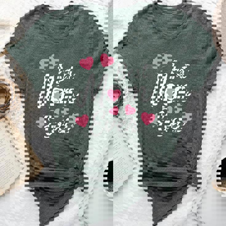 Best Mom Ever Mother's Day Present Mom Cute Bella Canvas T-shirt