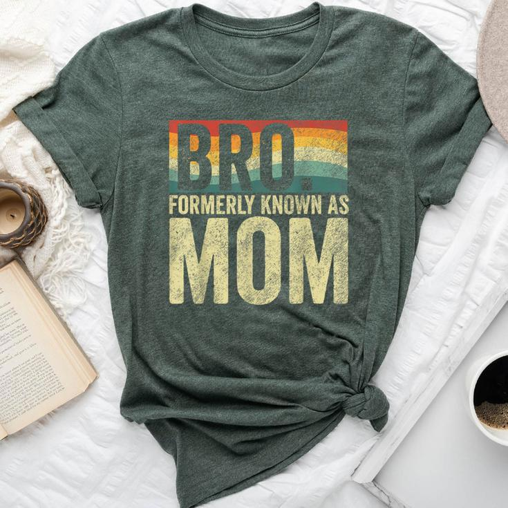 Bro Formerly Known As Mom Vintage Bella Canvas T-shirt