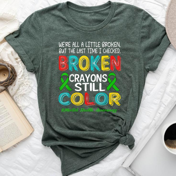 Broken Crayons Still Color Mental Health Awareness Women Bella Canvas T-shirt