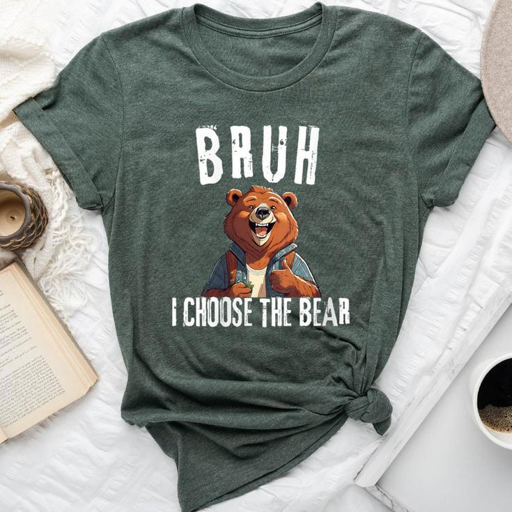 Bruh I Choose The Bear Bella Canvas T-shirt