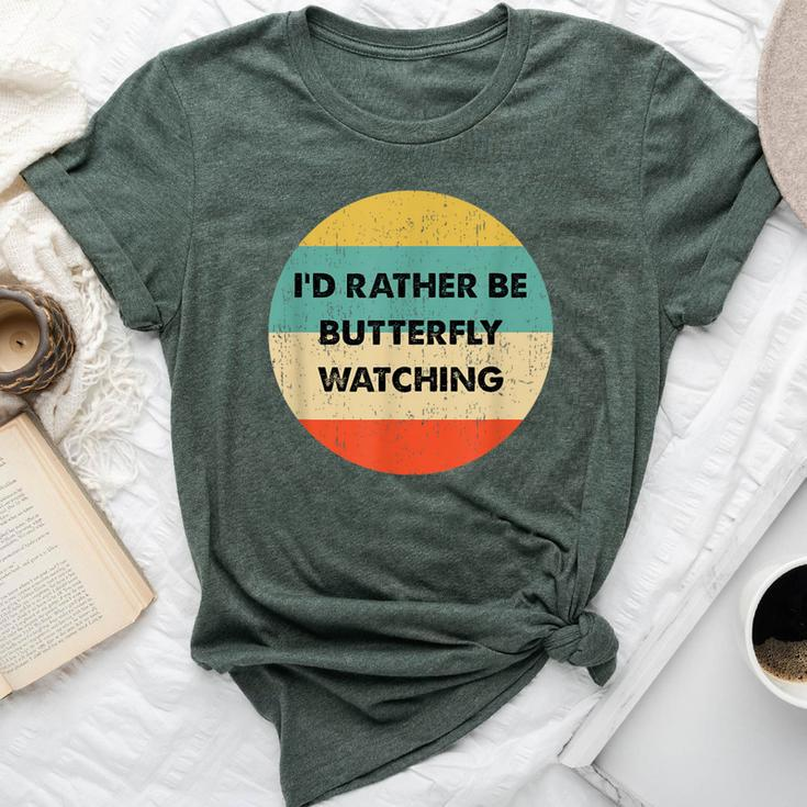 Butterfly Watcher I'd Rather Be Butterfly Watching Bella Canvas T-shirt
