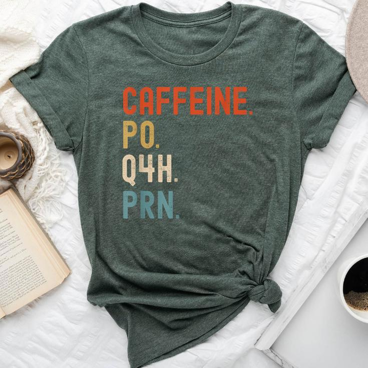 Caffeine Po Q4h Prn Nurse Nursing Bella Canvas T-shirt