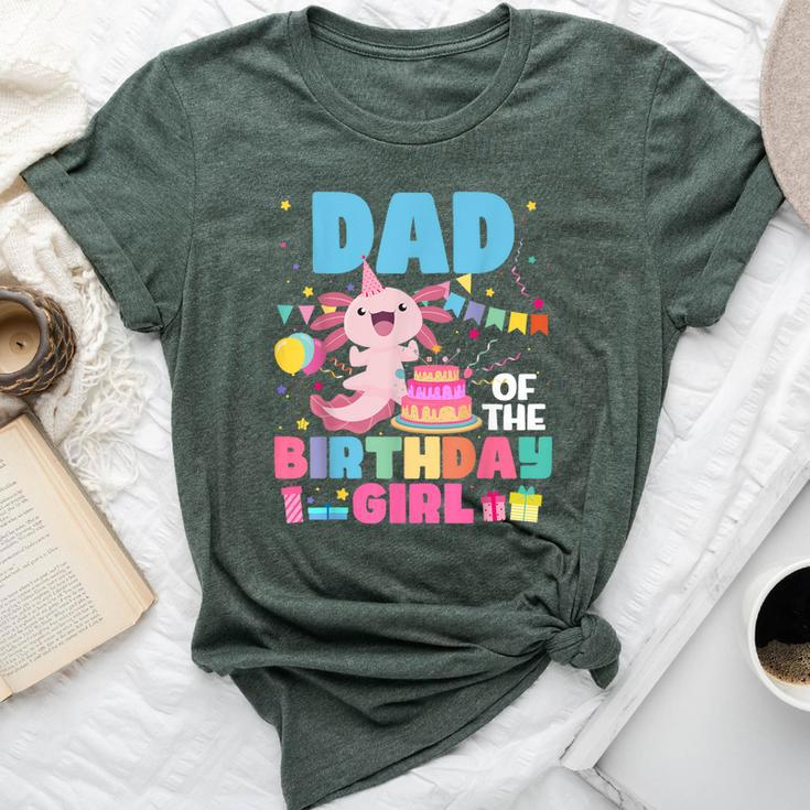 Dad Of The Birthday Axolotl Girl Dad And Mom Family Party Bella Canvas T-shirt