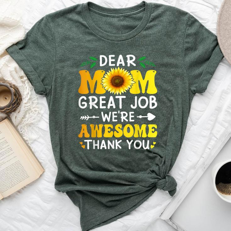 Dear Mom Great Job We're Awesome Thank Mother's Day Floral Bella Canvas T-shirt