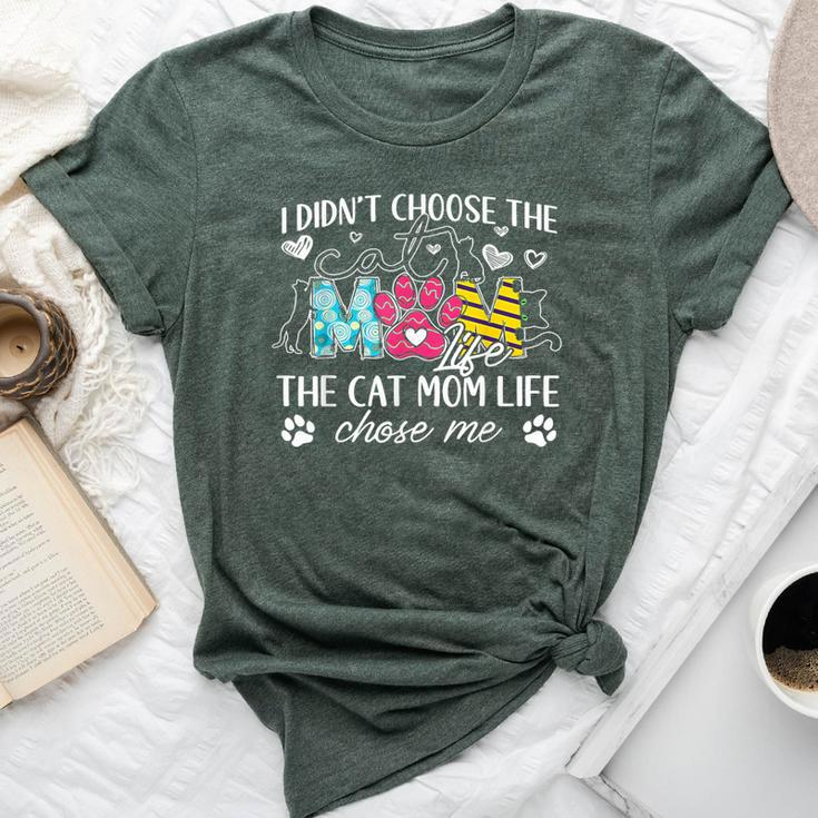 I Didn't Choose The Cat Mom Life Chose Me Mother's Day Bella Canvas T-shirt