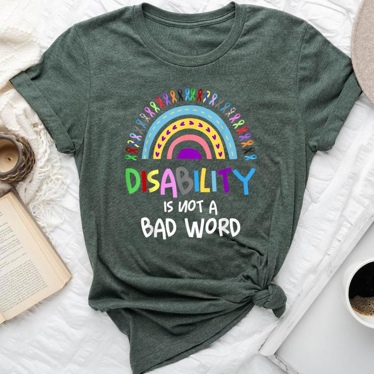 Disability Is Not A Bad Word Disability Pride Month Rainbow Bella Canvas T-shirt