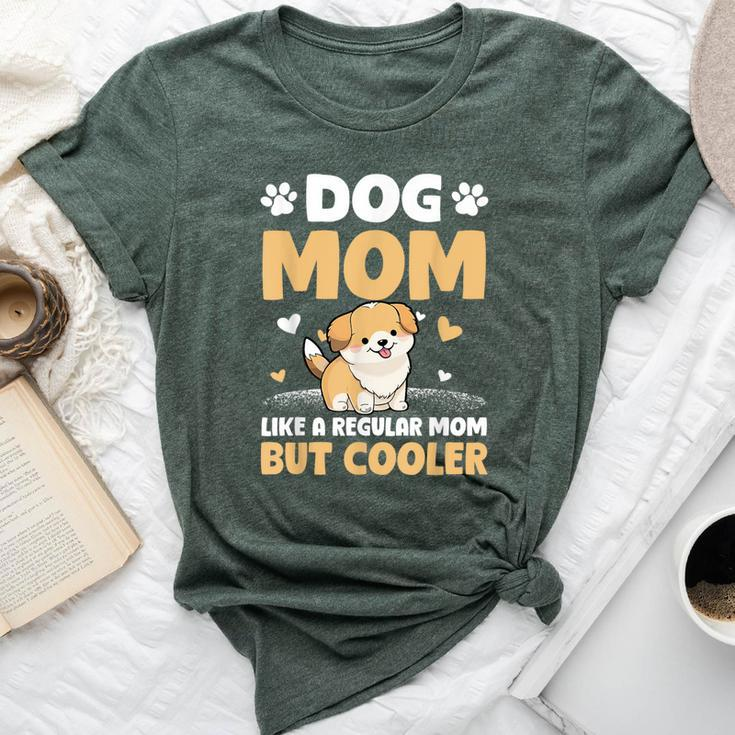 Dog Mom Like A Regular Mom But Cooler Mother's Day Bella Canvas T-shirt