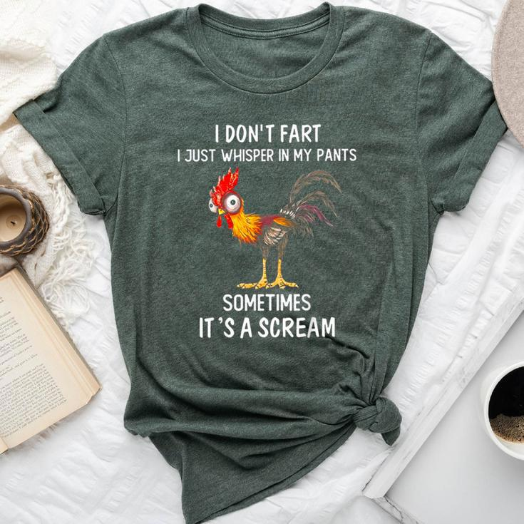 I Don't Fart I Just Whisper In My Pants Chicken Saying Bella Canvas T-shirt