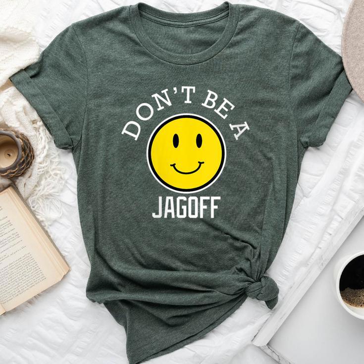 Dont Be A Jagoff Bella Canvas T-shirt