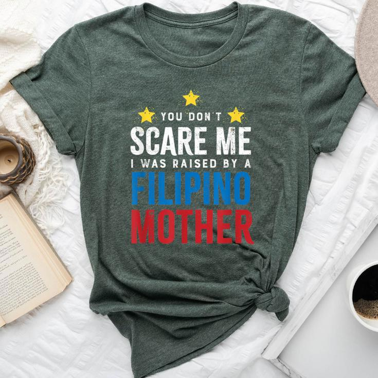 Dont Scare Me Raised By A Filipino Mother Bella Canvas T-shirt
