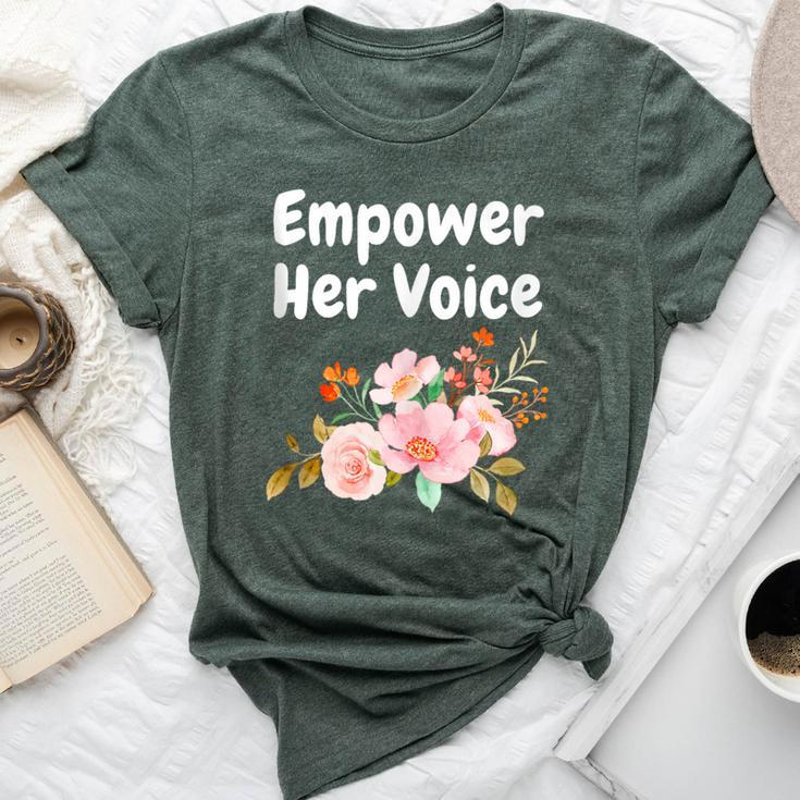 Empower Her Voice Advocate Equality Feminists Woman Bella Canvas T-shirt