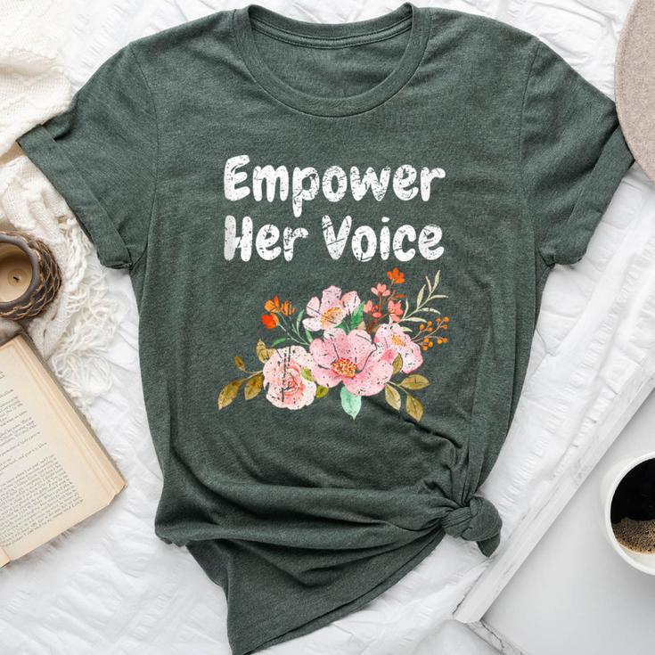 Empower Her Voice Woman Advocacy Legend Empowerment Bella Canvas T-shirt