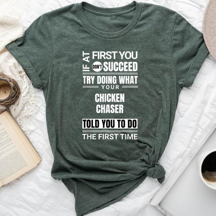If At First You Don't Succeed Chicken Chaser Bella Canvas T-shirt