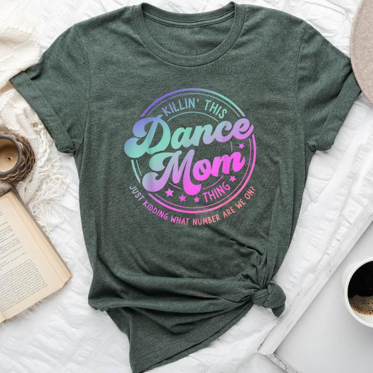 Dance Mom Mother's Day Killin' This Dance Mom Thing Bella Canvas T-shirt