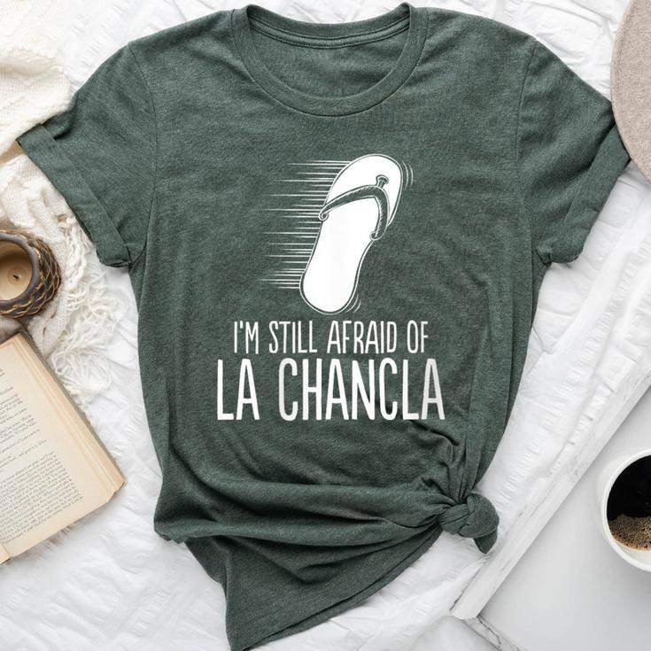 Mexican Meme Afraid Of The Flying La Chancla Survivor Bella Canvas T-shirt