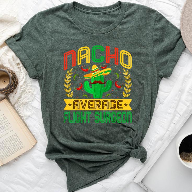 Nacho Average Flight Surgeon Mexican Cactus Bella Canvas T-shirt