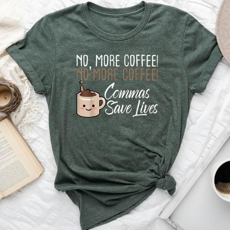 No More Coffee Commas Save Lives English Teacher Bella Canvas T-shirt
