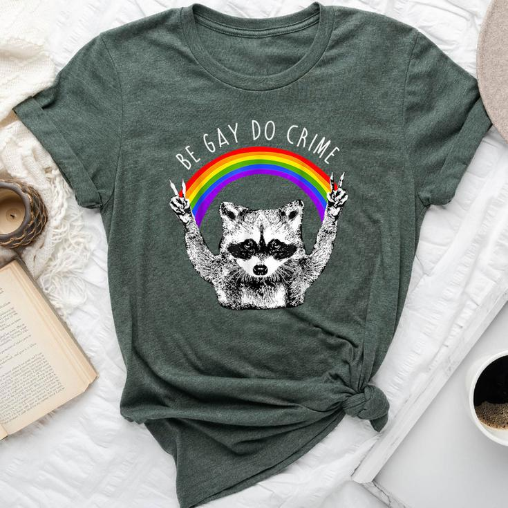 Raccoon Be Gay Do Crime Rainbow Lgbtq Pride Gay Racoon Bella Canvas T-shirt