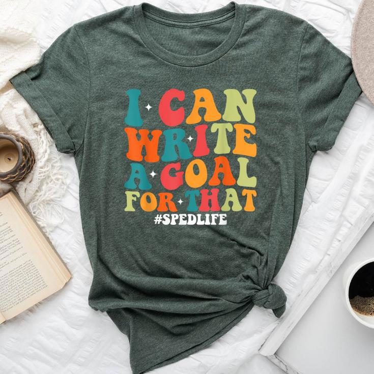Special Education Teacher I Can Write A Goal For That Bella Canvas T-shirt