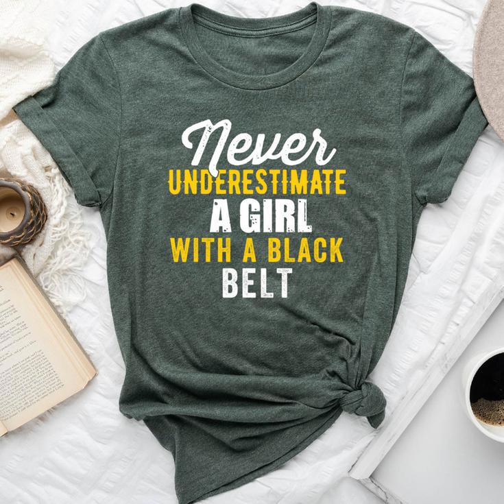 Never Underestimate A Girl With A Black Belt Bella Canvas T-shirt