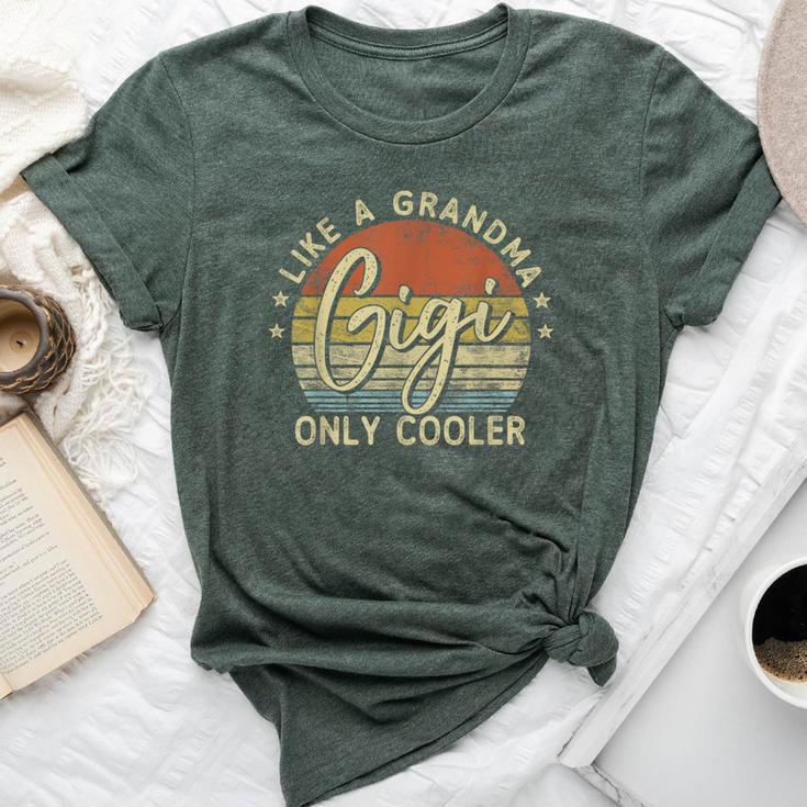 Gigi Like A Grandma Only Cooler Mother's Day Gigi Bella Canvas T-shirt