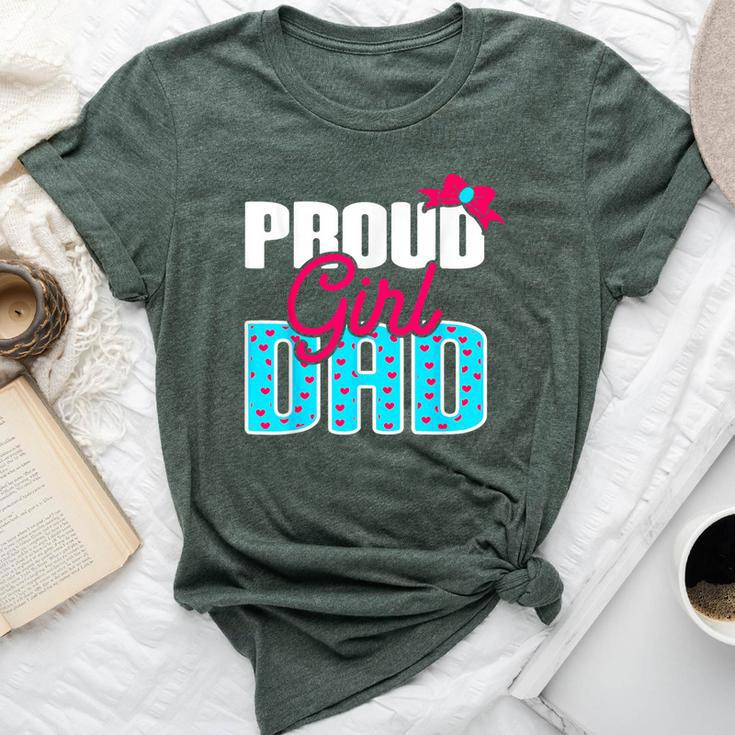 Girl Dad Proud Girl Dad Quote For Father Of A Girl Bella Canvas T-shirt