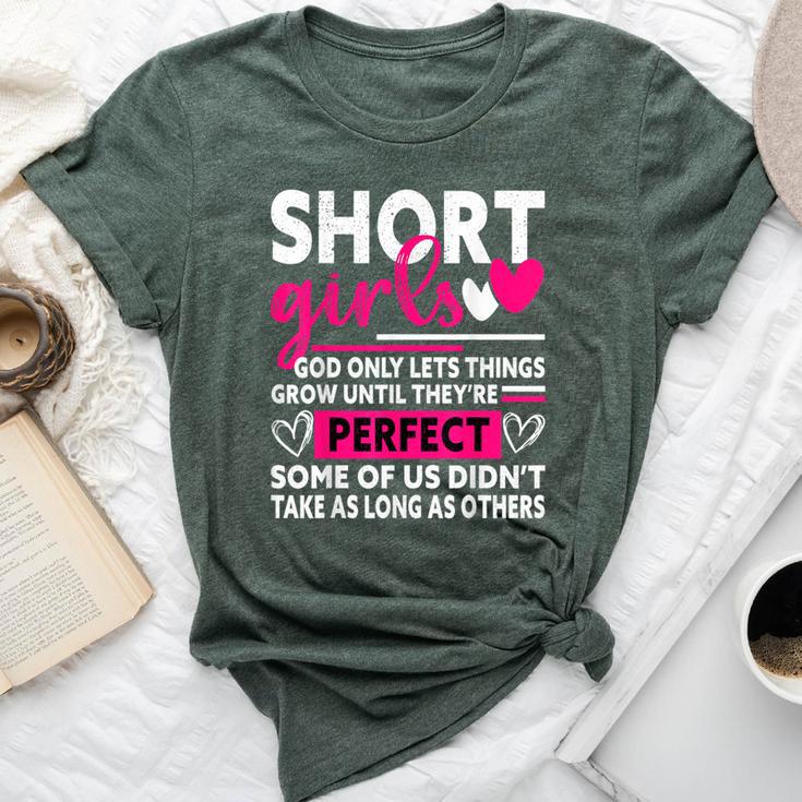 Short Girls God Only Lets Things Grow Short Cute Bella Canvas T-shirt