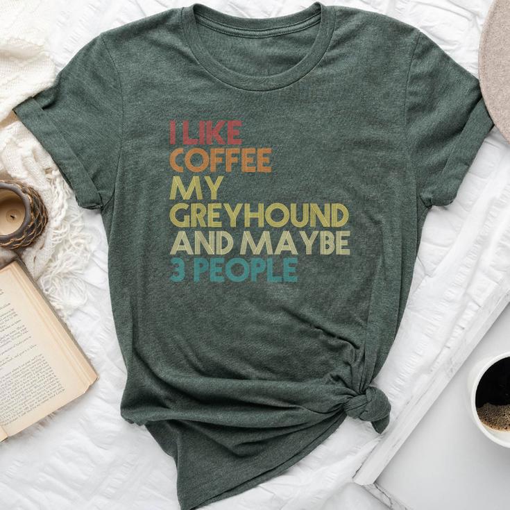 Greyhound Dog Owner Coffee Lovers Quote Vintage Retro Bella Canvas T-shirt