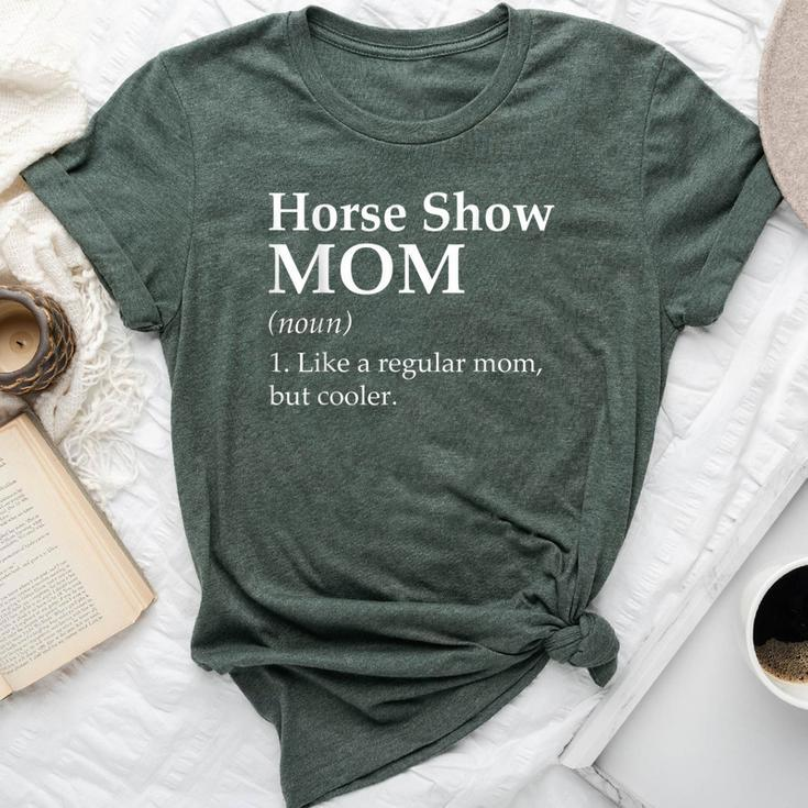 Horse Show Mom Definition Horse Lover Mom Girls Women Bella Canvas T-shirt