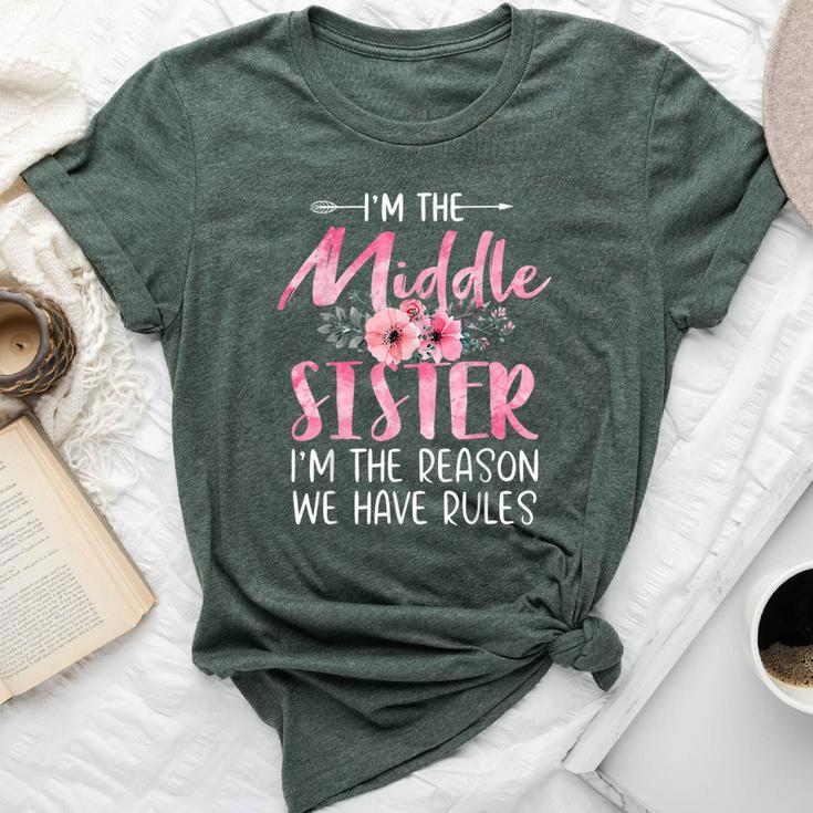 I'm The Middle Sister I Am Reason We Have Rules Floral Cute Bella Canvas T-shirt