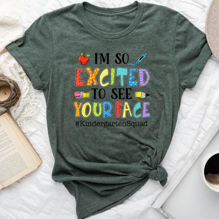 I'm So Excited To See Your Face Kindergarten Squad Teacher Bella Canvas T-shirt