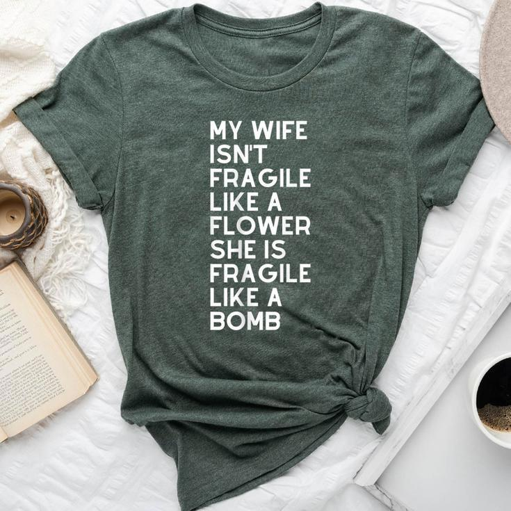 Inspiring My Wife Isn't Delicate Like A Flower Husband Dad Bella Canvas T-shirt