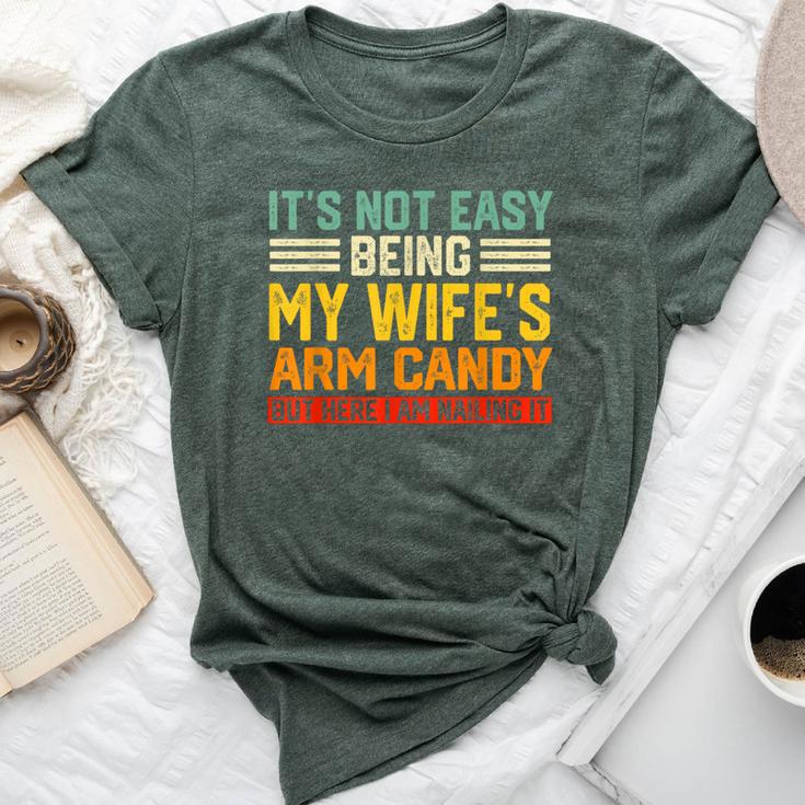 It's Not Easy Being My Wife's Arm Candy Retro Husband Bella Canvas T-shirt