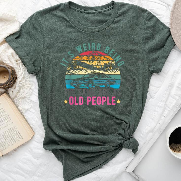 It's Weird Being The Same Age As Old People Vintage Bella Canvas T-shirt