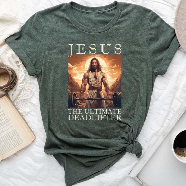 Jesus The Ultimate Deadlifter  Christian Lifting Gym Bella Canvas T-shirt