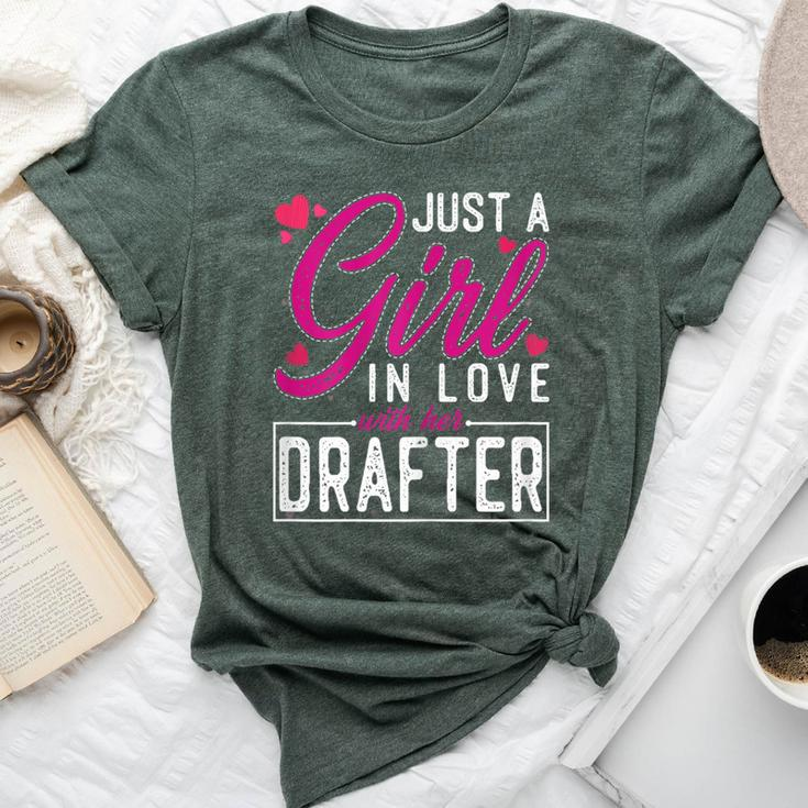 Just A Girl In Love With Her Drafter Drafter's Wife Bella Canvas T-shirt