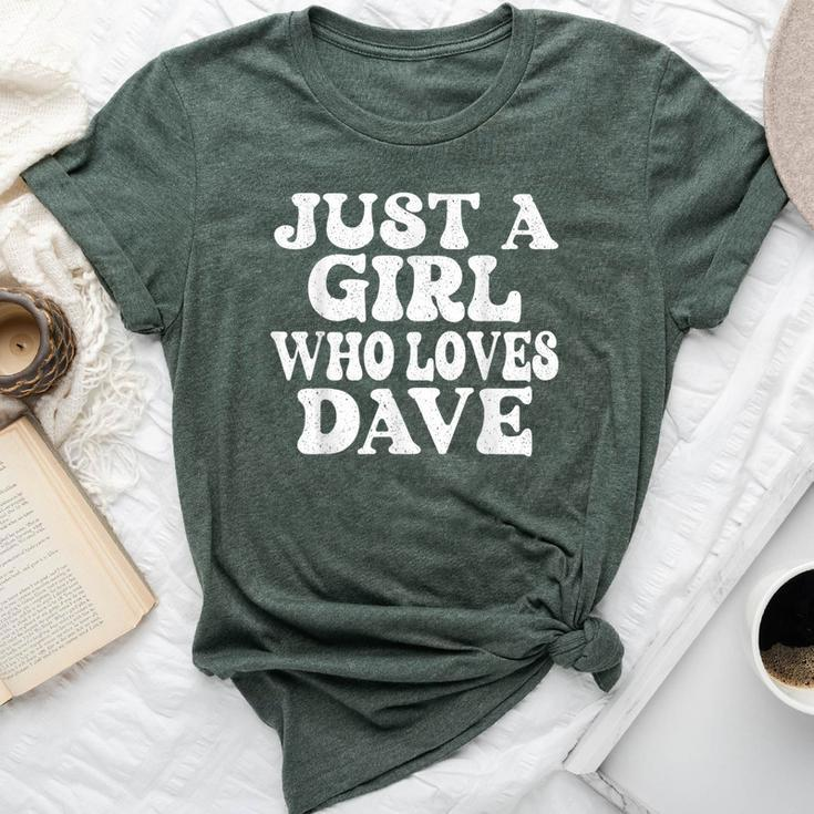 Just A Girl Who Loves Dave Cute Bella Canvas T-shirt