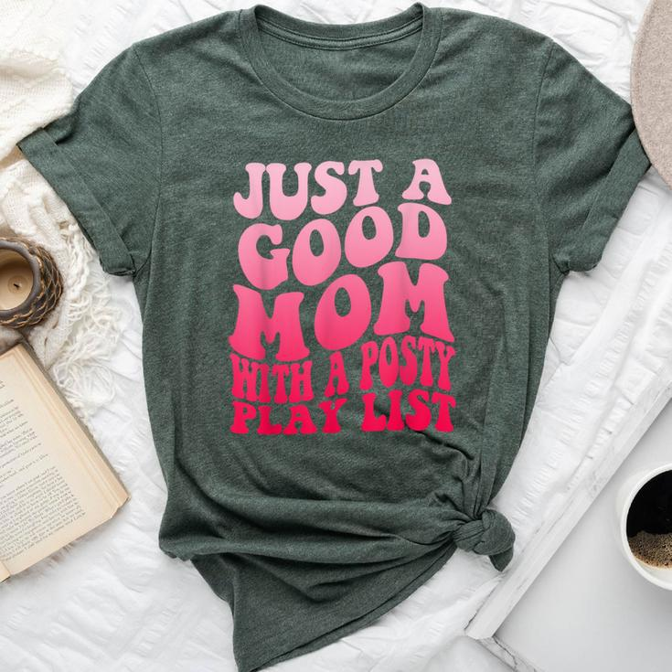 Just A Good Mom With A Posty Play List Groovy Saying Bella Canvas T-shirt