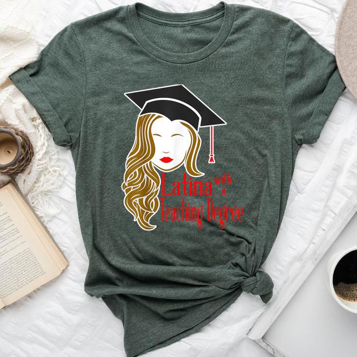 Latina Teaching Degree Graduation New Teacher Edd Grad Bella Canvas T-shirt